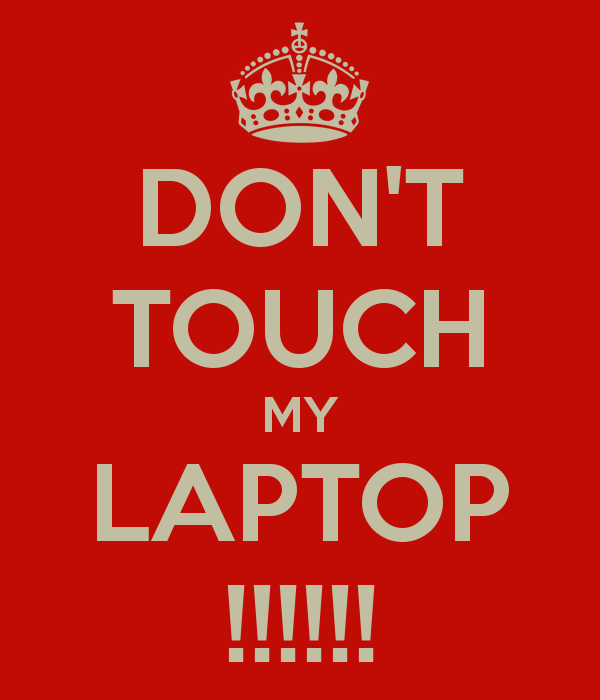 DONT TOUCH MY LAPTOP   KEEP CALM AND CARRY ON Image Generator