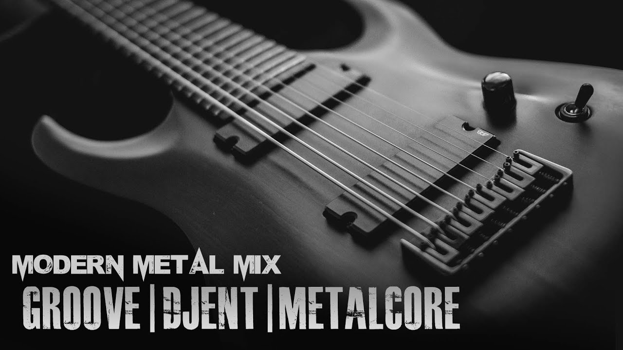 Groove Djent Metalcore   Modern Metal Mix   8 String Guitar