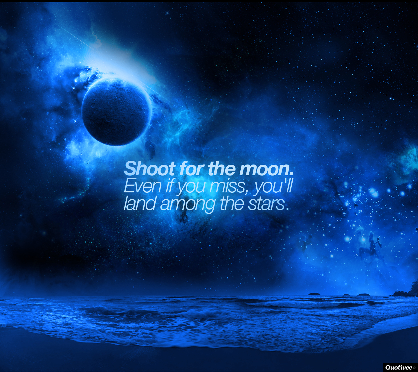 Shoot For The Moon Even If You Miss Ll Land Among Stars
