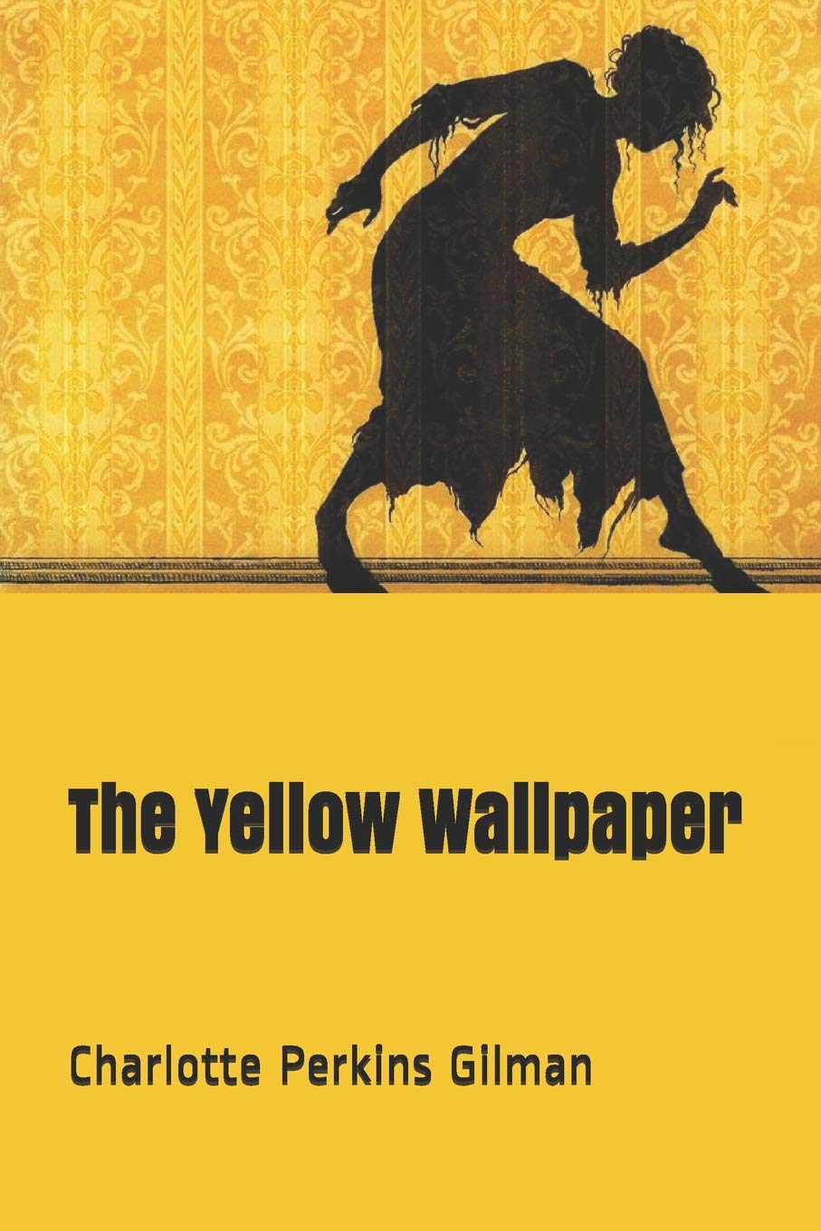 The Yellow Wallpaper Charlotte Perkins Gilman