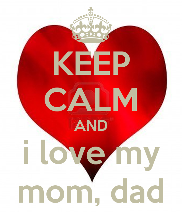 Keep Calm And I Love My Mom Dad Carry On Image