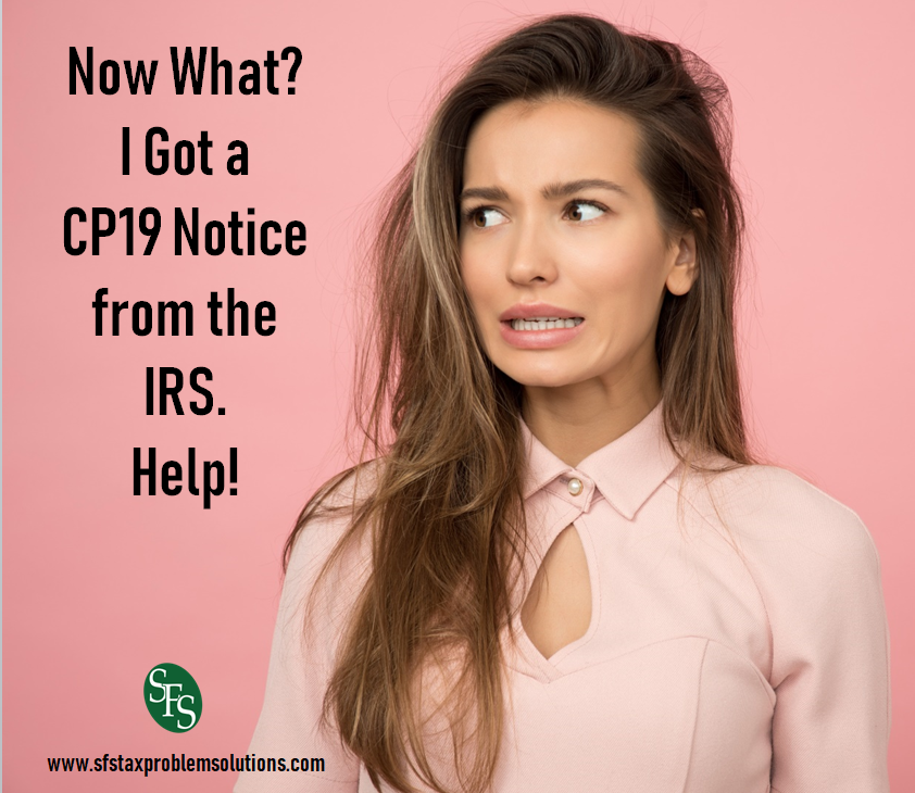 Now What I Got A Cp19 Notice From The Irs Sfs Tax