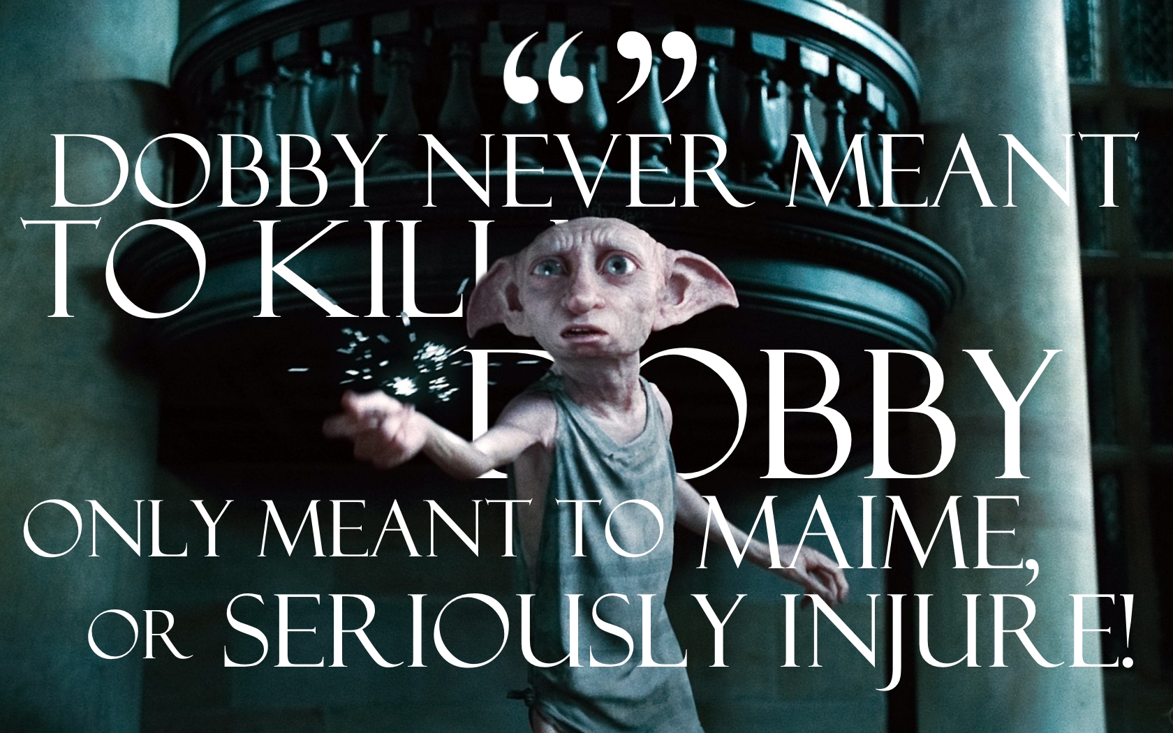 Dobby Never Meant To Kill Quote Wallpaper And Background Image