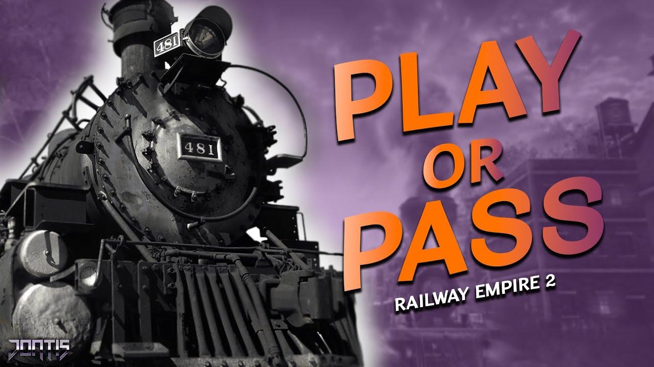 Railway Empire Play Or Pass