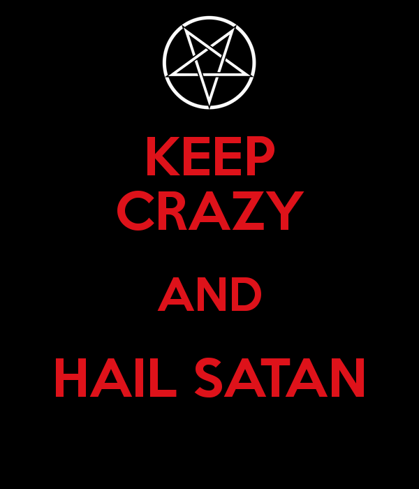 Keep Crazy And Hail Satan Calm Carry On Image Generator