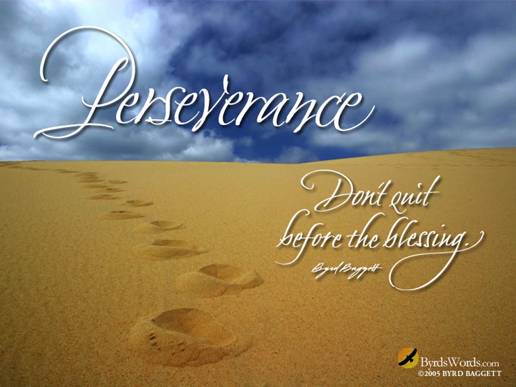  Wallpaper on Perseverance Dont Quit before the blessing