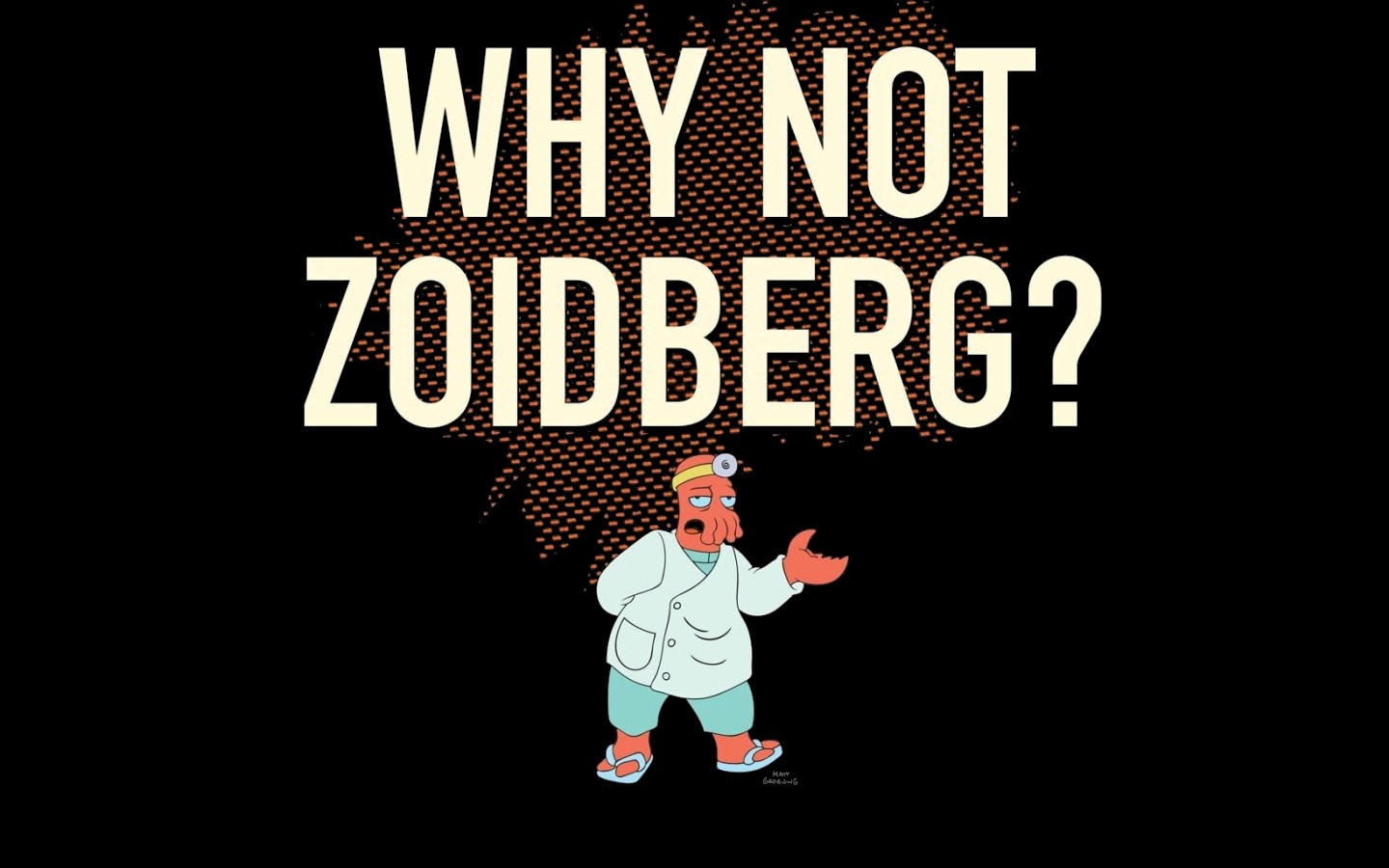 Why Not Zoidberg X Post R Wallpaper Futurama