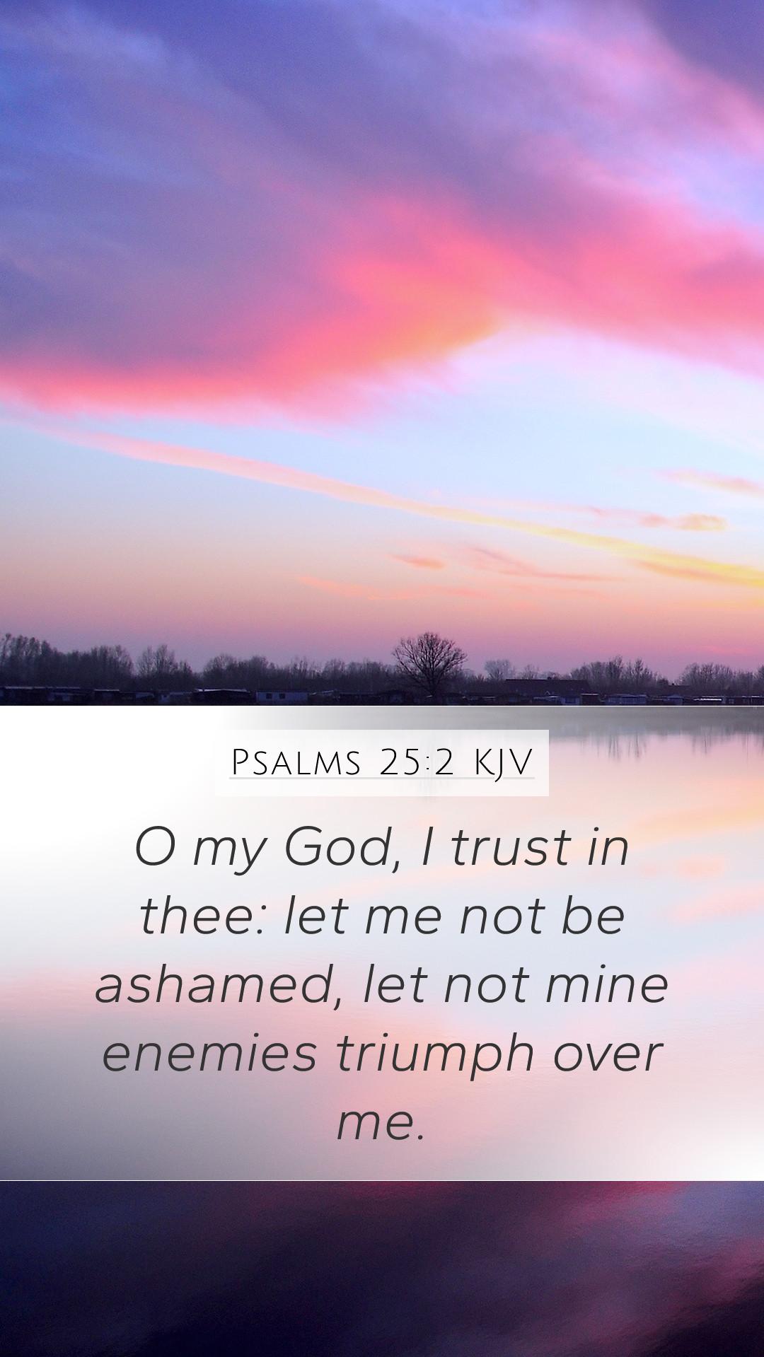 Psalms 252 KJV Mobile Phone Wallpaper   O my God I trust in thee
