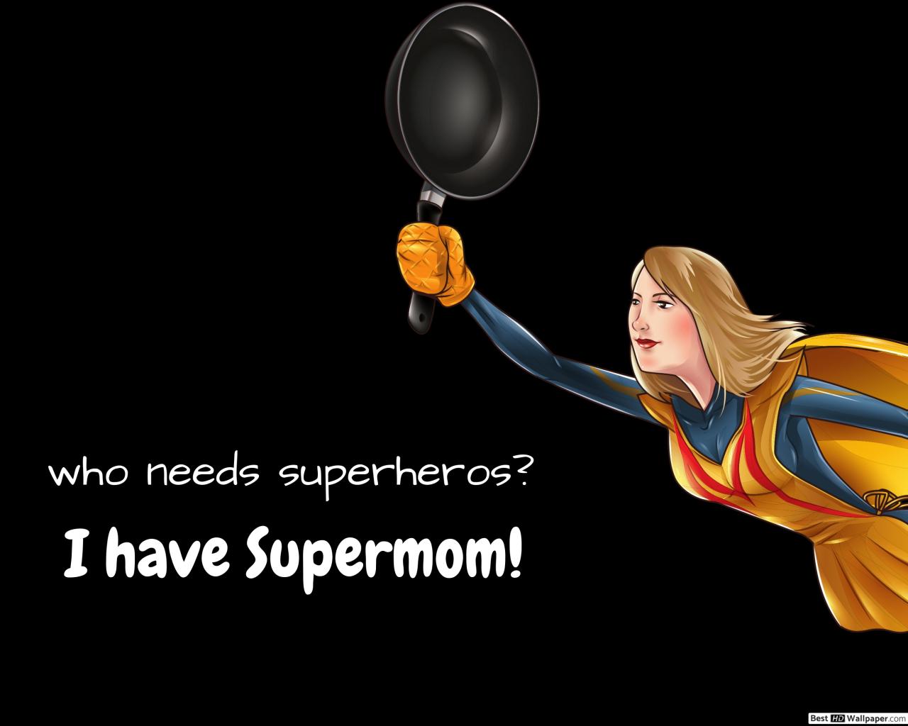 I Have Supermom HD Wallpaper