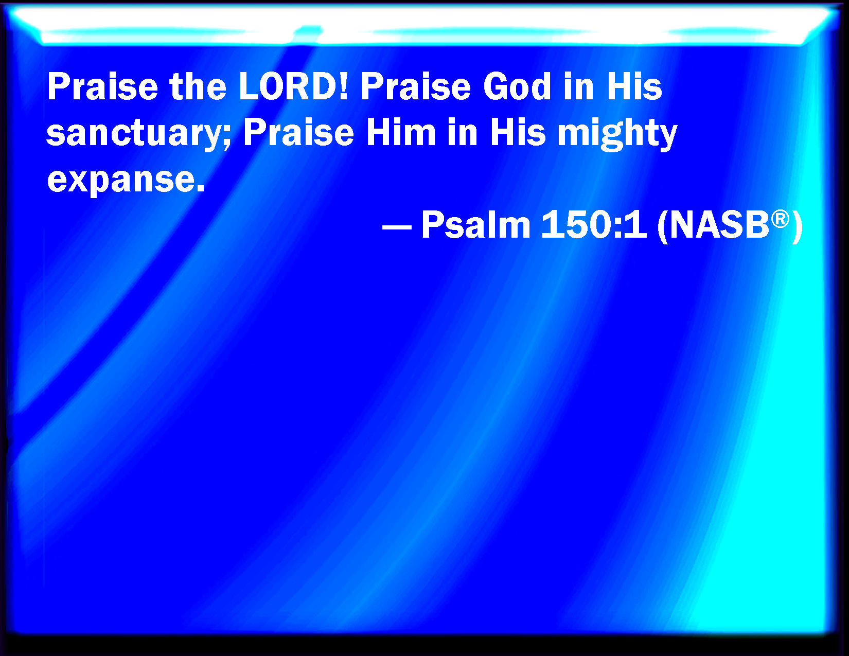Psalm Everything That Has Breath Praise Thy Lord Jesus Wallpaper