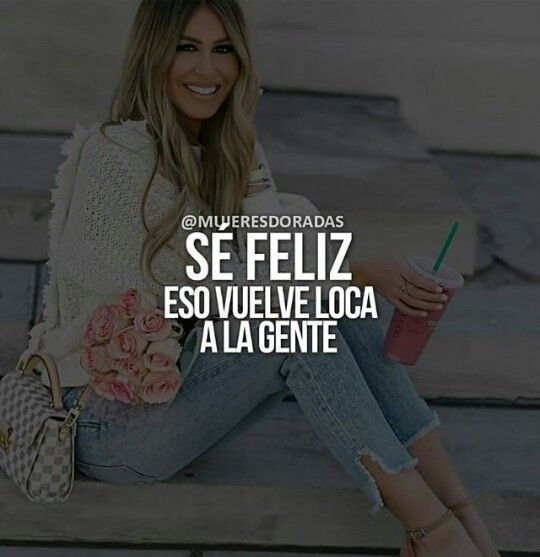 Frases Mujeres Felices Solteras Independientes Exitosas Seguras Luchadoras Reflexion Wallpaper