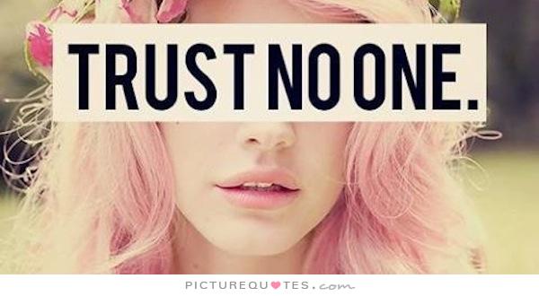 Quotes About Trusting No One
