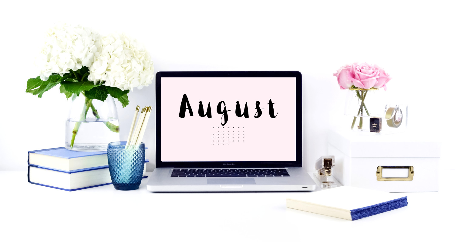 August Wallpaper Style Your Life