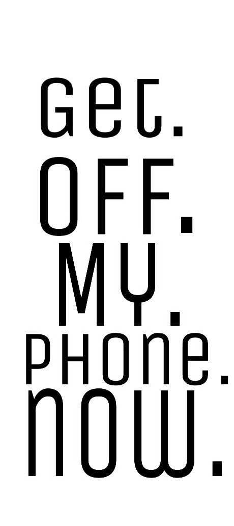 Get Off My Phone Wallpaper
