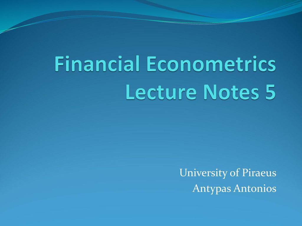 Financial Econometrics Lecture Notes Ppt