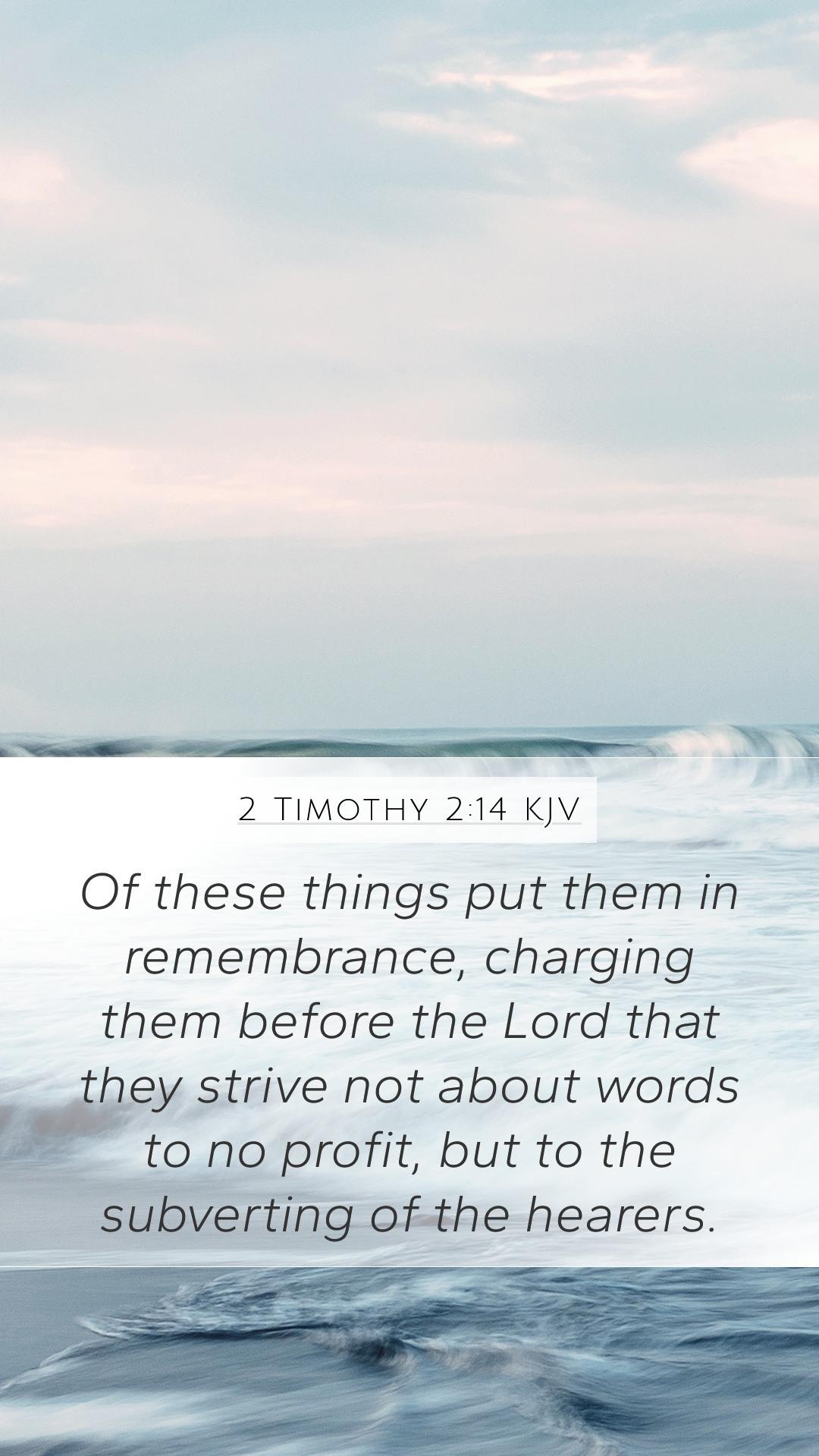 2 Timothy 214 KJV Mobile Phone Wallpaper   Of these things put