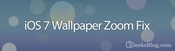 Stop Automatic Wallpaper Resize And Zoom In Ios