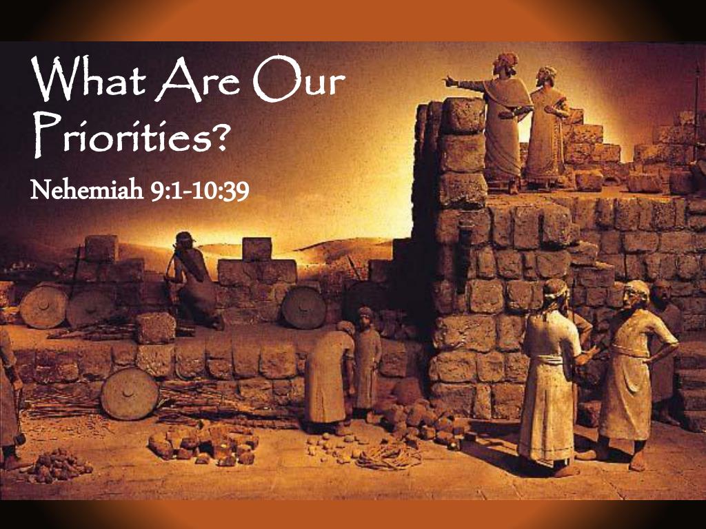 Ppt What Are Our Priorities Nehemiah Powerpoint