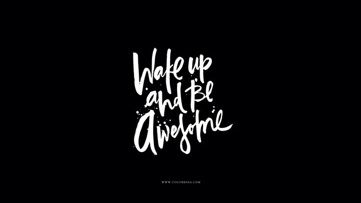 Wake Up Be Awesome Desktop Wallpaper Background