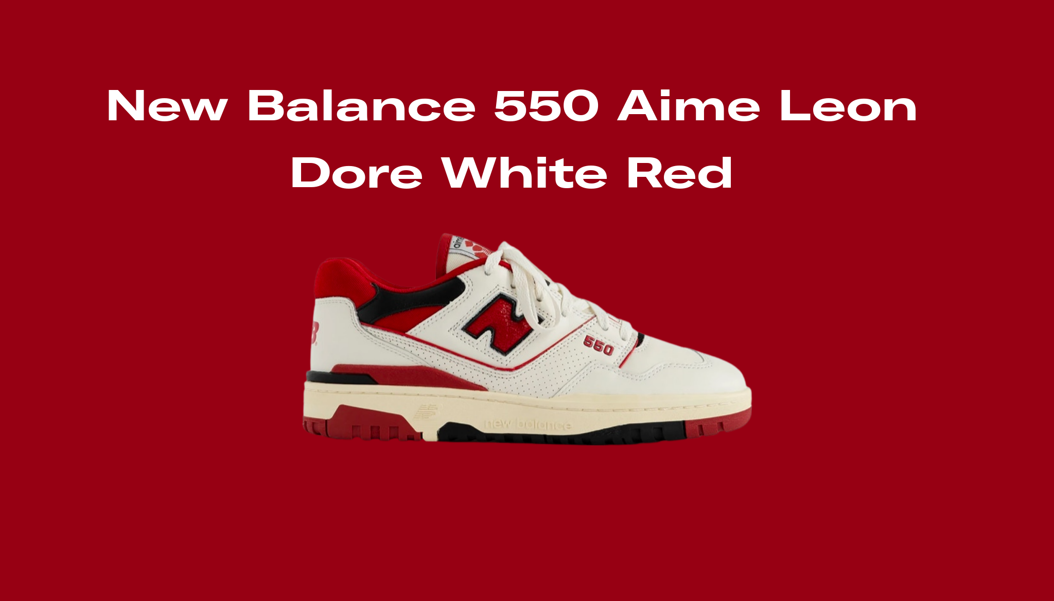 New Balance 550 Aime Leon Dore White Red Raffles and Release Date