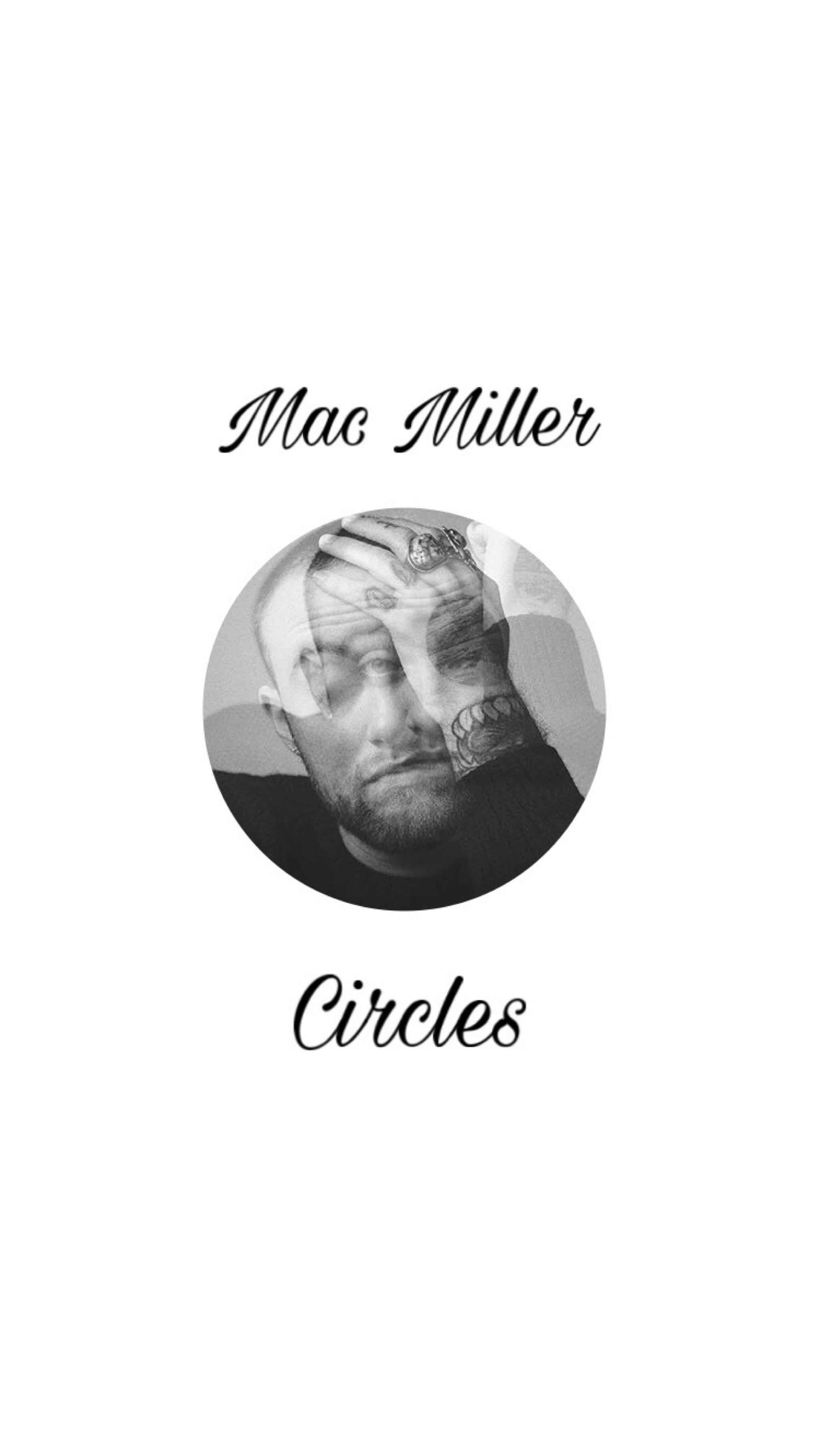 Circles by Mac Miller Wallpaper made by me rhiphopwallpapers 2048x3638