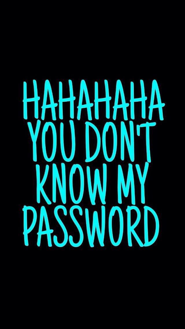 Hahaha You Don T Know My Password Blue Google Search
