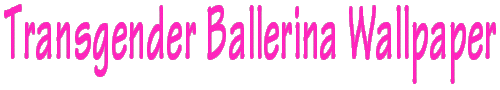 Transgender Ballerina Wallpaper