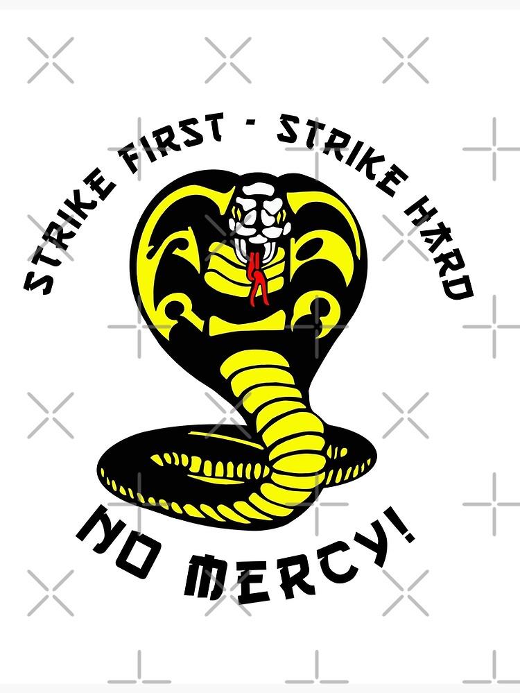 Strike First Hard Cobra Kai Poster For Sale By