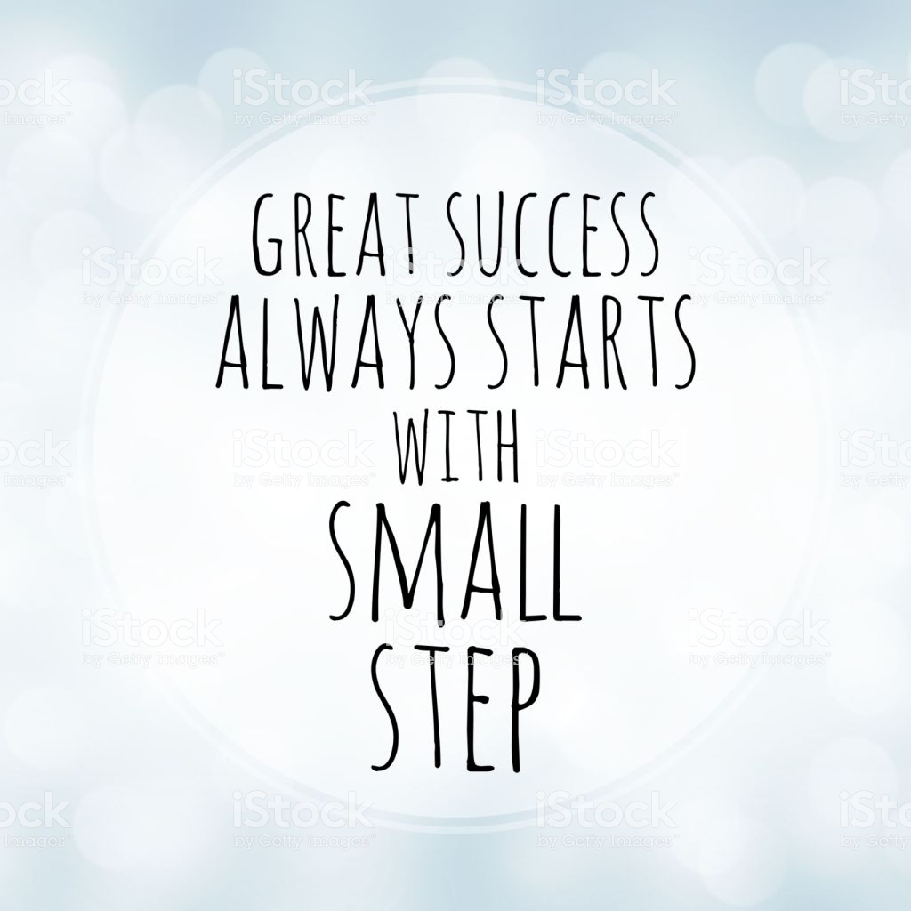 Great Success Always Starts With Small Step Motivation Quote On