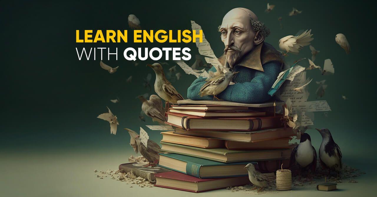 Learn English With Quotes A Powerful Learning Technique