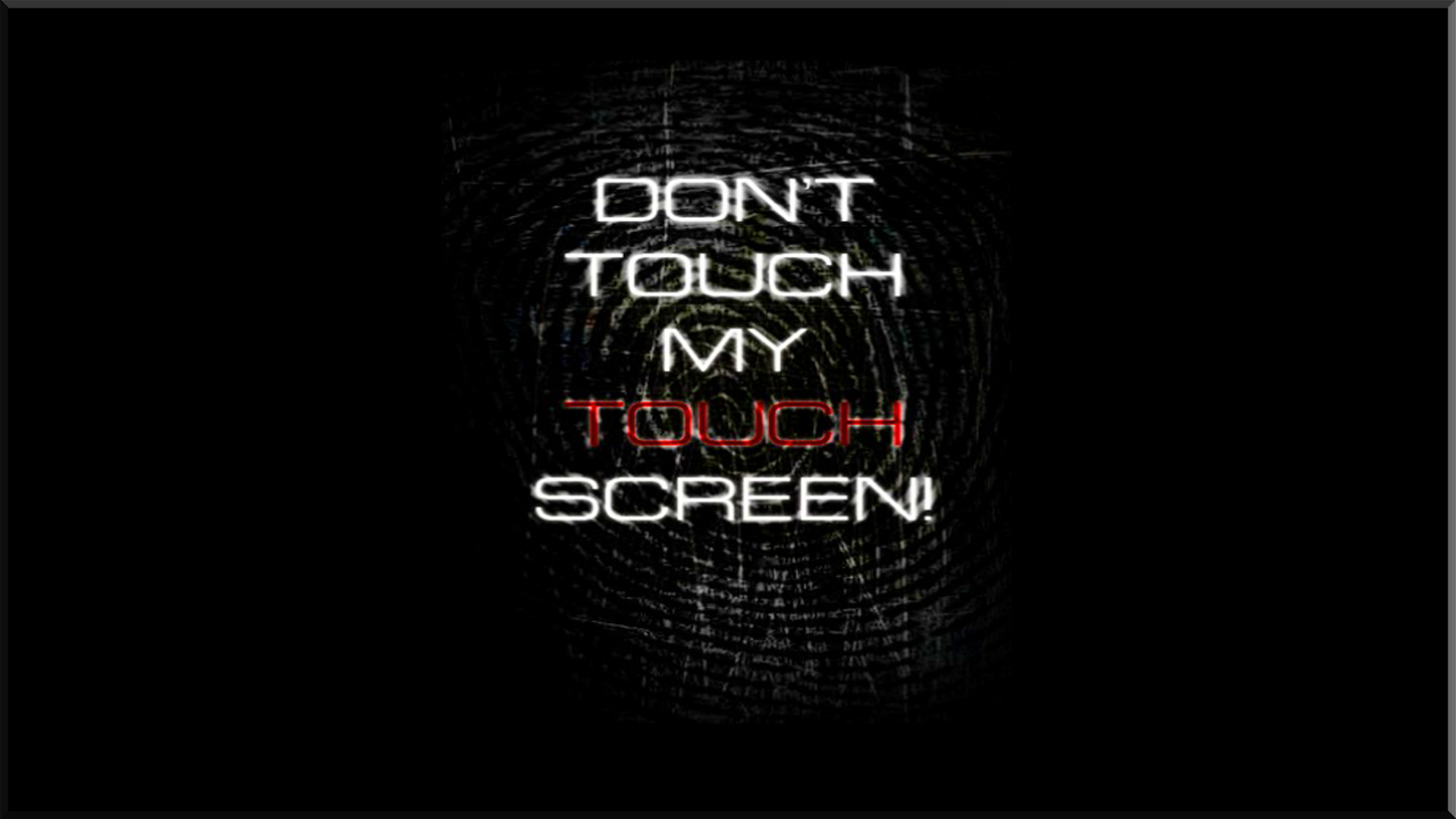 Don T Touch My Screen Puter Wallpaper Desktop Background