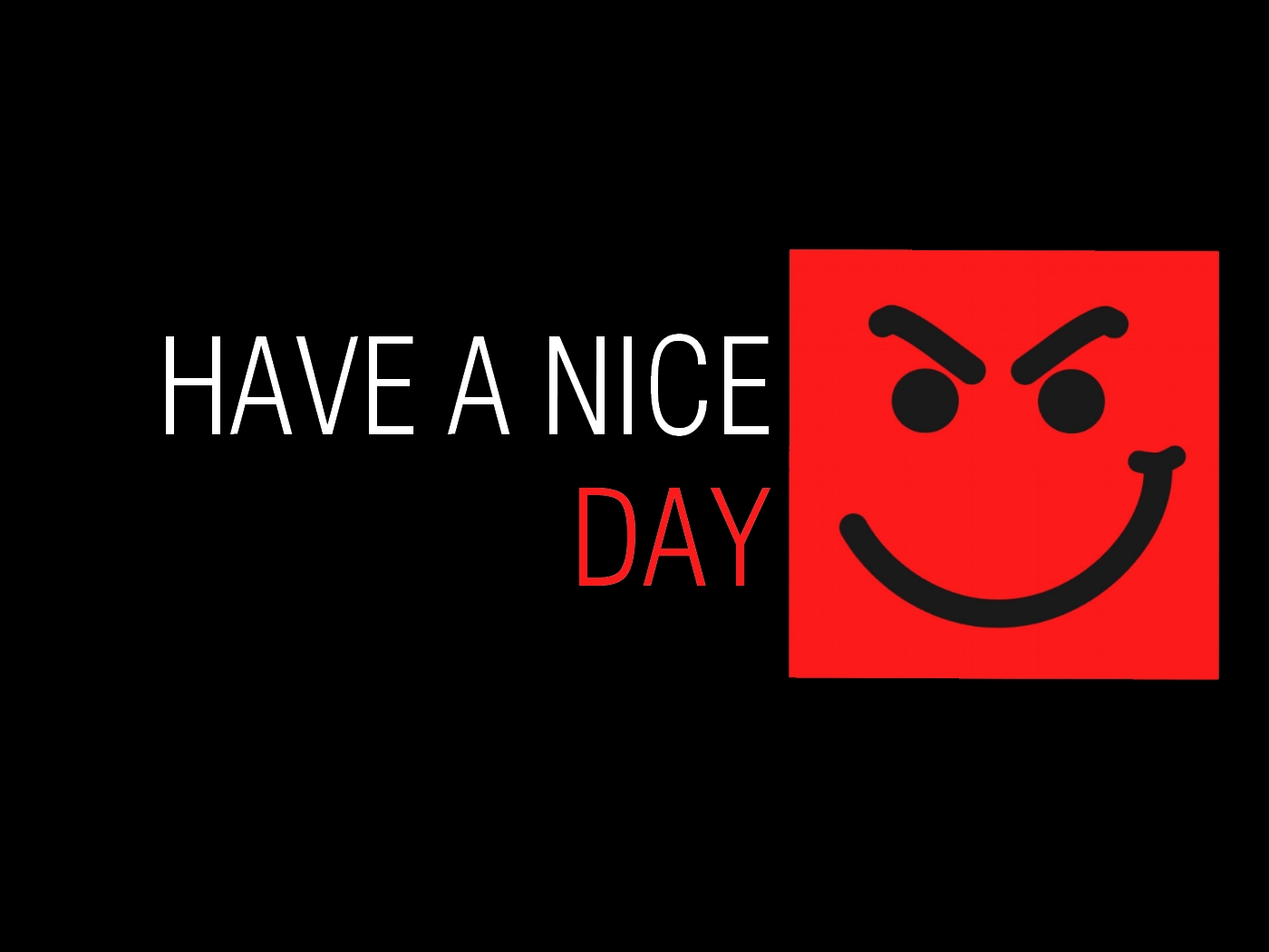 Wallpaper Of Have A Nice Day Desktop Most People In The