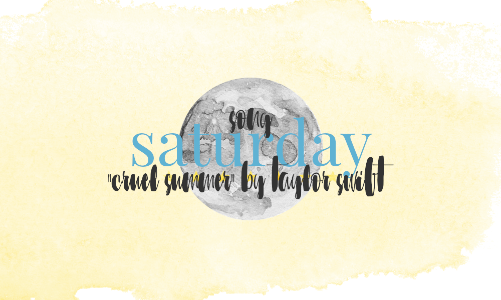 Song Saturday Cruel Summer By Taylor Swift Magical Reads