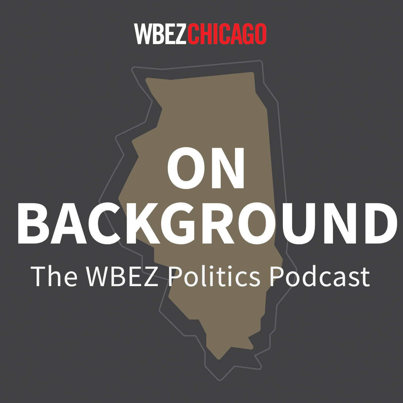 On Background Chicago And Illinois Politics Podcast Wbez
