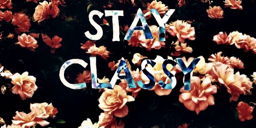 Stay Classy Quotes