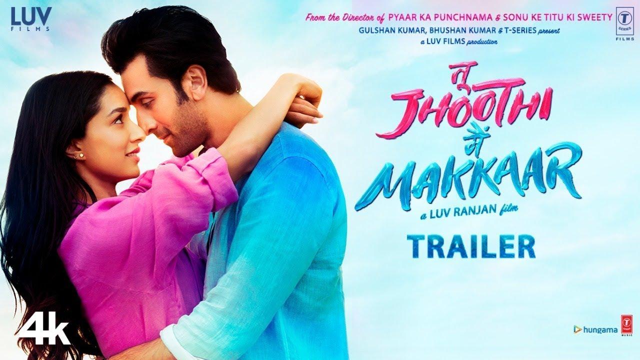 Tu Jhoothi Main Makkar Trailer Ranbir Kapoor Shraddha