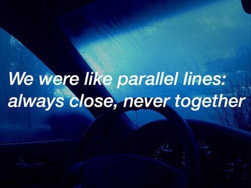 We Were Like Parallel Lines Quotes