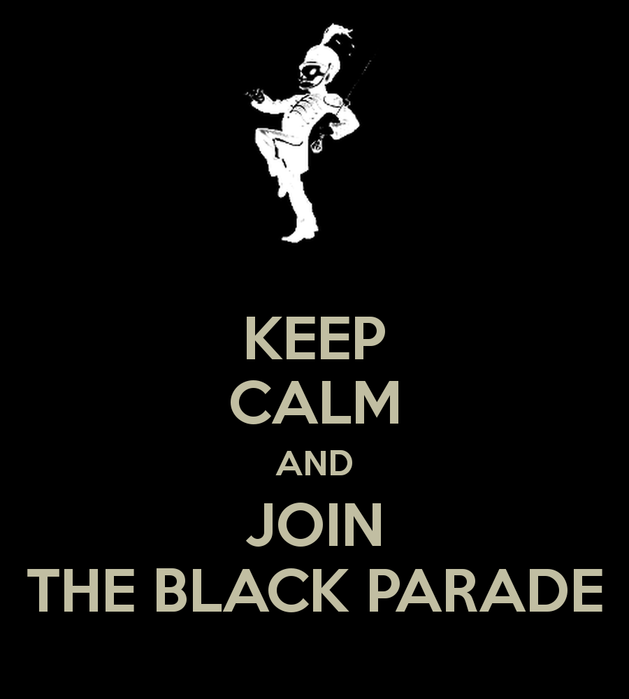 Keep Calm And Join The Black Parade Carry On Image