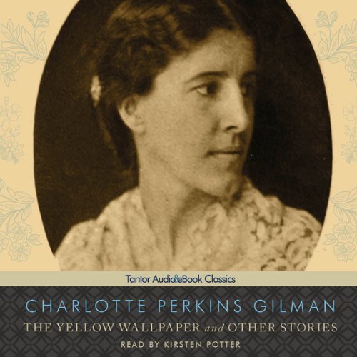 The Yellow Wallpaper and Other Stories Audiobook Charlotte Perkins