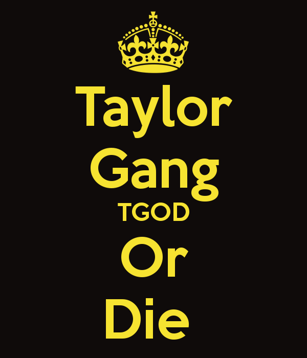 Taylor Gang Tgod Or Die Keep Calm And Carry On Image Generator