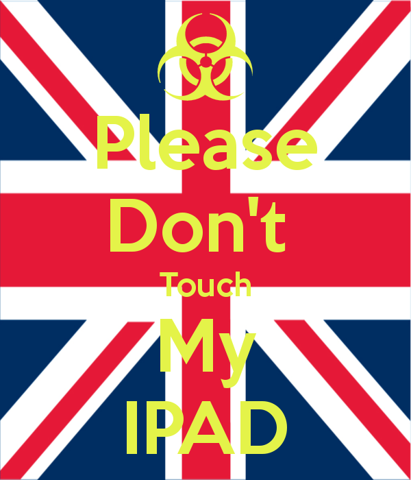 Please Dont Touch My IPAD   KEEP CALM AND CARRY ON Image Generator
