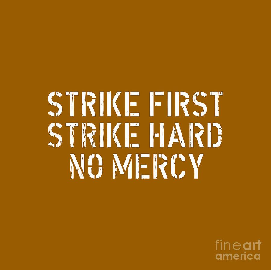 Strike First Hard No Mercy Drawing By Dewi Laksita Fine