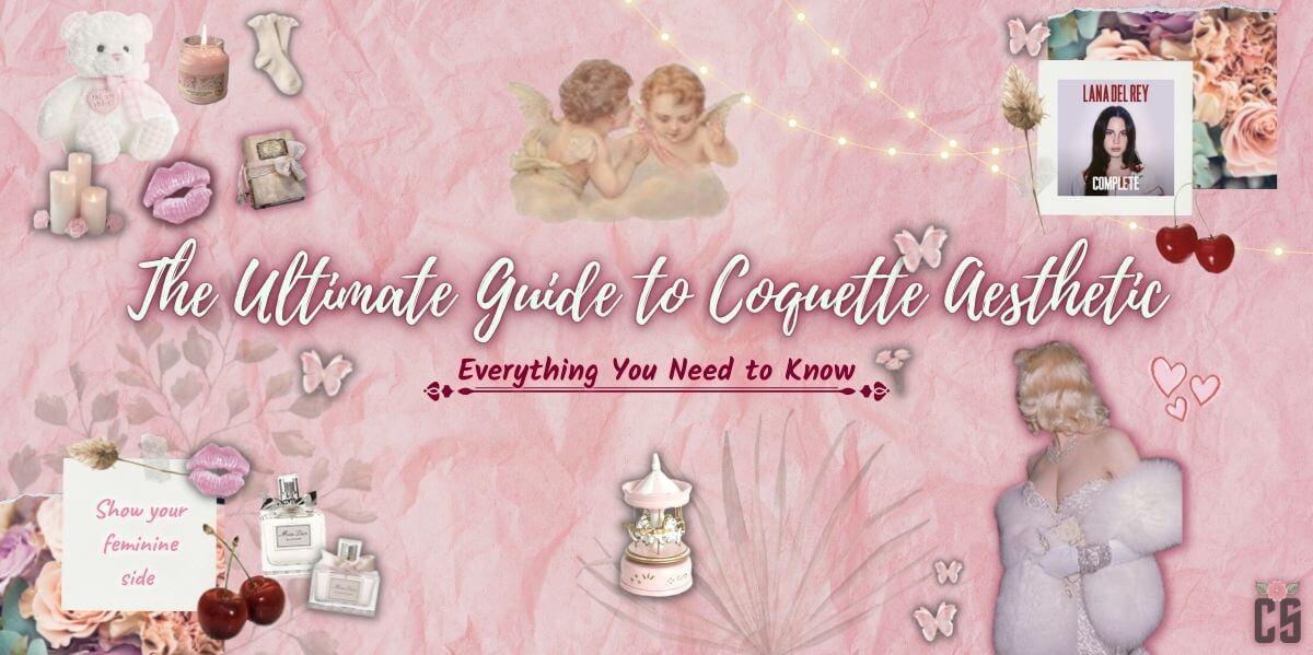The Ultimate Guide to Coquette Aesthetic Everything You Need to