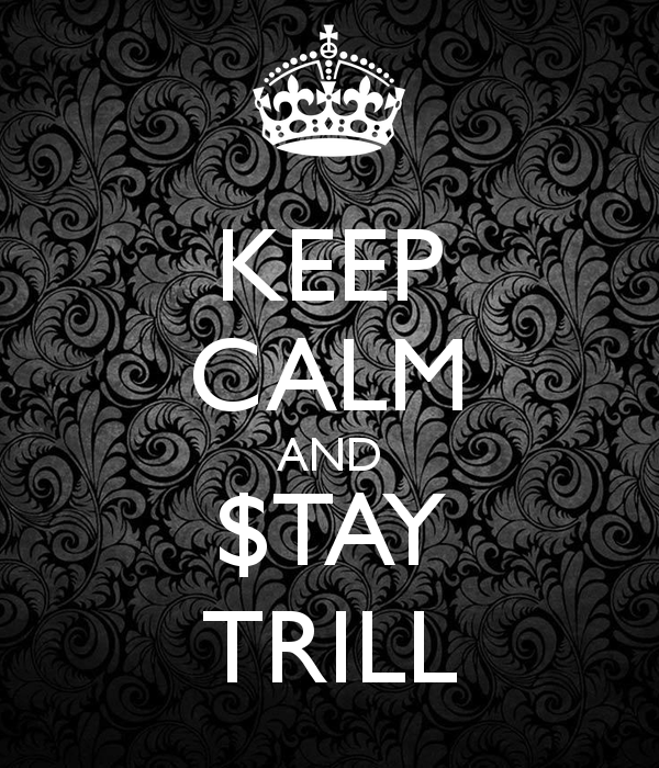 Trill Wallpaper S Archive Awesome Pictures