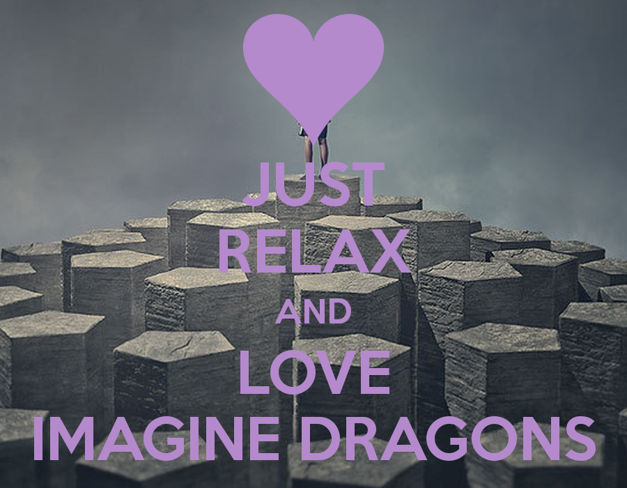 Just Relax And Love Imagine Dragons Png 20dragons 20love