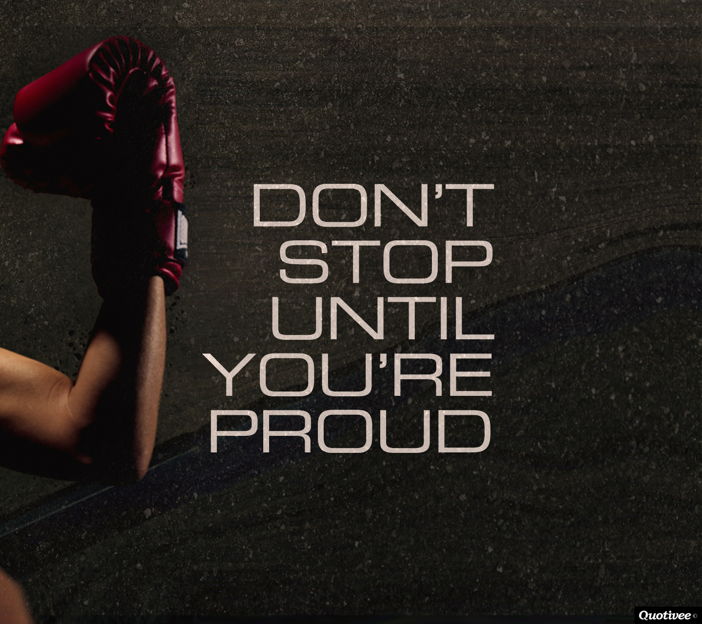 Don T Stop Until You Re Proud Inspirational Quotes Quotivee
