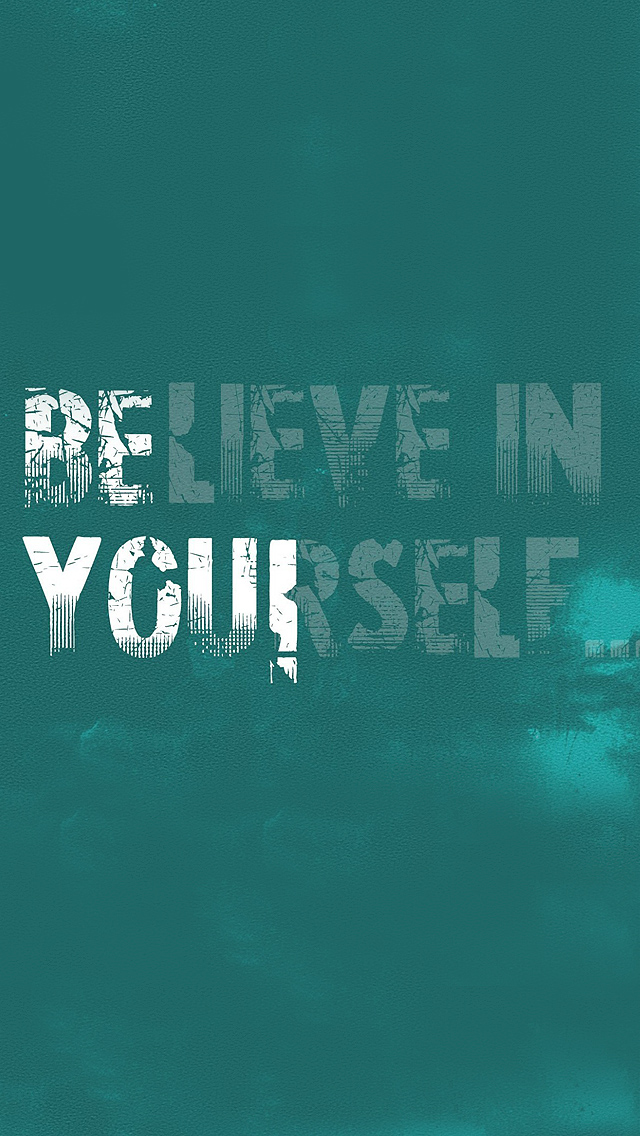 Believe In Yourself iPhone Wallpaper HD