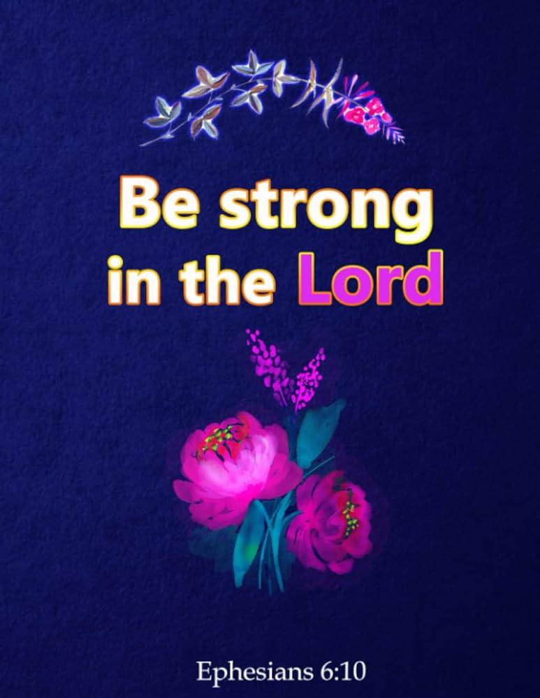 Ephesians Be Strong In The Lord Journal With Bible Verses