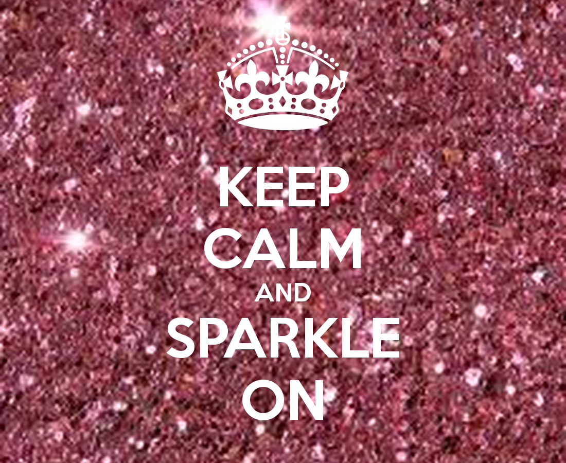 Related Keep Calm And Sparkle On Wallpaper