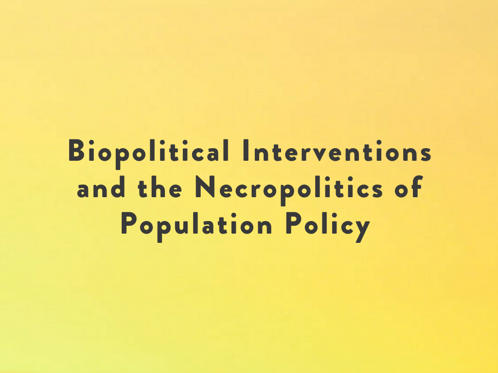 Biopolitical Interventions And The Necropolitics Of Population
